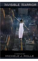 Invisible Warrior-A Memoir: A Memoir(English)