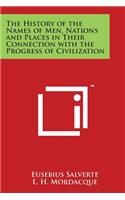 History of the Names of Men, Nations and Places in Their Connection with the Progress of Civilization