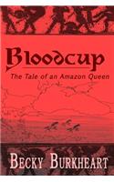 Bloodcup: The Tale of the Last Amazon Queen