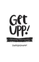 Get UPP!: Understanding Positive Psychology