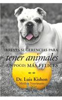 Breves sugerencias para tener animales (un poco) más felices