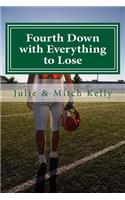 Fourth Down with Everything to Lose
