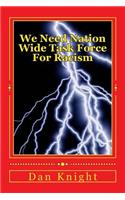 We Need Nation Wide Task Force for Racism: The Genocidal Process Is Being Stepped Up Today: The Genocidal Process Is Being Stepped Up Today