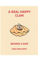 A Real Happy Clam Behind A Dam: (English)