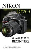 Nikon D7200: A Guide for Beginners
