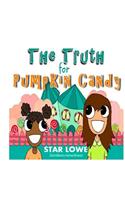 Truth for Pumpkin Candy