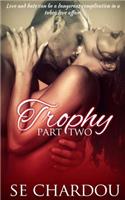 Trophy (Part Two)