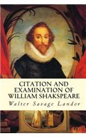 Citation and Examination of William Shakspeare: (English)