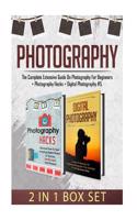 Photography: The Complete Extensive Guide on Photography for Beginners + Photography Hacks + Digital Photography #5