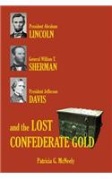 Lincoln, Sherman, Davis and the Lost Confederate Gold