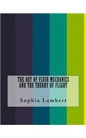 The Art of Fluid Mechanics and the Theory of Flight