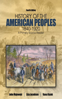 HISTORY OF THE AMERICAN PEOPLES, 1840-19
