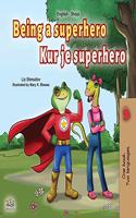 Being a Superhero (English Albanian Bilingual Book for Kids): (English Albanian Bilingual Collection)