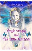 Tingle Dingle and The Little Mischiefs