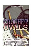 Crochet Ovals: 6 Best Crochet Oval Patterns for Your Beautiful Crochet Rugs: (Crochet Hook A, Crochet Accessories, Crochet Patterns,