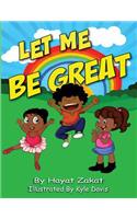 Let Me Be Great