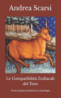 Compatibilità Zodiacali del Toro