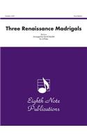 Three Renaissance Madrigals: Score & Parts(Eighth Note Publications)