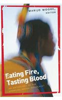 Eating Fire, Tasting Blood: Breaking the Great Silence of the American Indian Holocaust