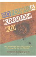 So You're a Kingdom Kid