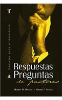 Respuestas a Preguntas de Pastores: (Consejos Para El Ministerio)