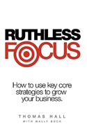 Ruthless Focus