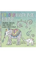 Colour with Me, Mum!