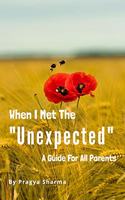 When I Met The "Unexpected" - A Guide For All Parents: Black & White Version