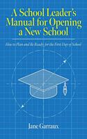 School Leaders Manual for Opening a New School