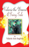 Valarie the Wizard: A Fairy Tale