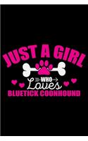 Just A Girl Who Loves Bluetick Coonhound