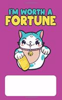 I'm Worth A Fortune
