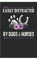 Easily distracted by dogs and horses: Horse journal for girls, horse riding gifts for men funny: Horse Journal 6x9 120 page Horse Riding Notebook Notepad Great for horse lovers Gifts