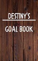 Destiny's Goal Book: New Year Planner Goal Journal Gift for Destiny / Notebook / Diary / Unique Greeting Card Alternative