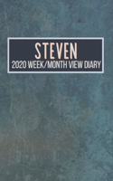 STEVEN 2020 Week/Month View Diary: January to December 2020 Week and Month view Planner: Weekly Planner also suitable as an appointment diary, personal planner. A personalised gift fo