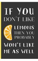 If You Don't Like Lemons Then You Probably Won't Like Me As Well