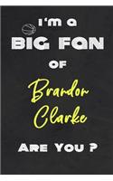 I'm a Big Fan of Brandon Clarke Are You ? - Notebook for Notes, Thoughts, Ideas, Reminders, Lists to do, Planning(for basketball lovers, basketball gifts)