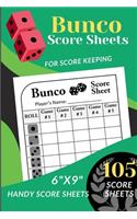 Bunco Score Sheets: 105 Handy Score sheets for ScoreKeeping (Score Record Book for Bunco Dice Game ) Score Pads for Bunco and mini Bunco (6 x 9)