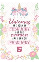 Unicorns Are Born In February But The Prettiest Are Born On February 5