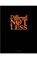 Different Not Less