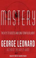 Mastery: The Keys to Success and Long-Term Fulfillment