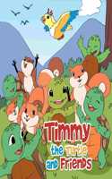 Timmy the Turtle and Friends