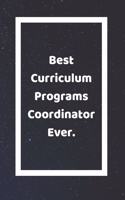 Best Curriculum Programs Coordinator Ever: Funny White Elephant Gag Gifts For Coworkers Going Away, Birthday, Retirees, Friends & Family - Secret Santa Gift Ideas For Coworkers - Really Funny