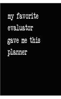 My Favorite Evaluator Gave Me This Planner