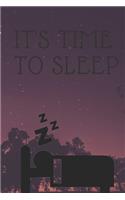 It's Time To Sleep: 6*9 Journal Wrinting Down Daily, Habits, Notebook Sleep Tracker / Diary Great Gift for Christmas or any other occasion