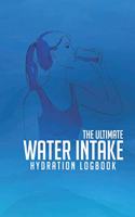 The Ultimate Water Intake Hydration Logbook