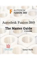 Autodesk Fusion 360 - The Master Guide