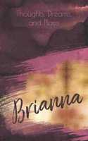 Thoughts, Dreams, and Plans: Brianna (personalized lined notebook, journal, diary)