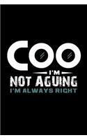 COO i'm not arguing Im always right: Food Journal - Track your Meals - Eat clean and fit - Breakfast Lunch Diner Snacks - Time Items Serving Cals Sugar Protein Fiber Carbs Fat - 110 pag