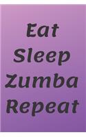 Eat Sleep Zumba Repeat